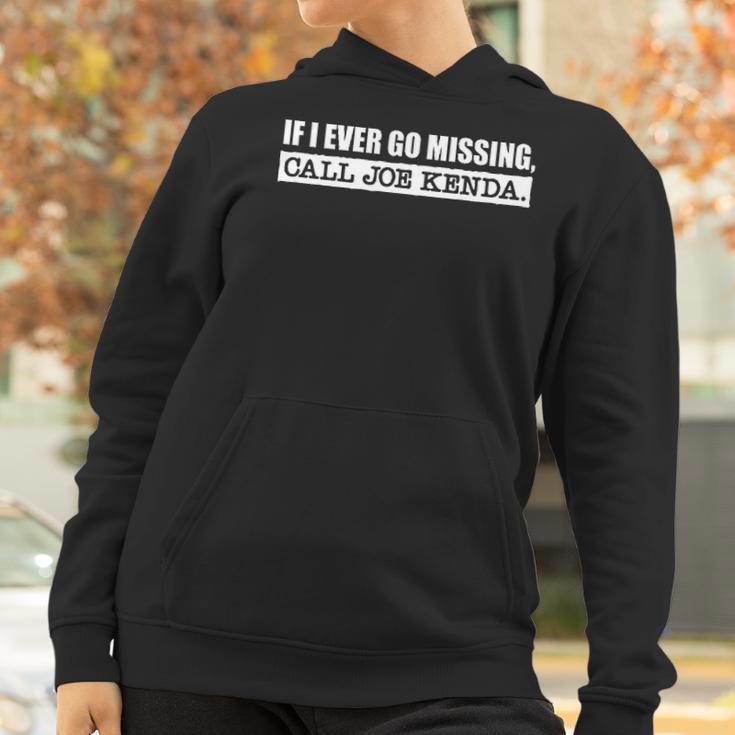 If I Ever Go Missing Call Joe Kenda Funny Women Hoodie Gifts for Women