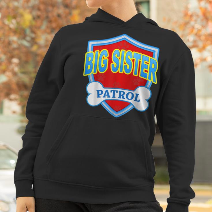 Funny Big Sister Patrol - Dog Mom Dad For Men Women Gift Women Hoodie Gifts for Women