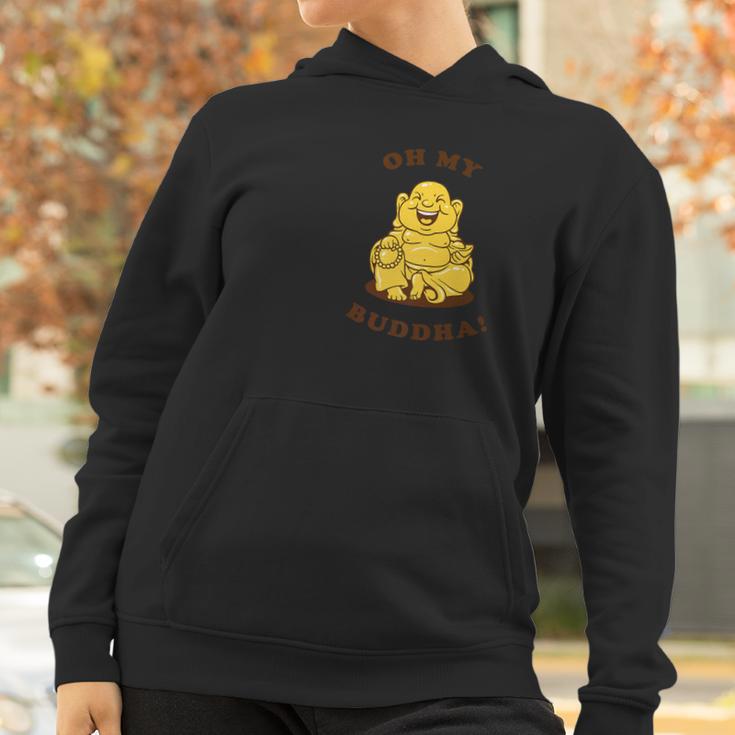 Funny Buddhism God Joke Oh My Buddha Women Hoodie Gifts for Women