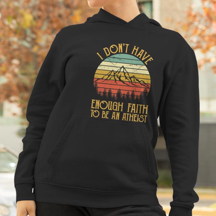 Funny Christian I Dont Have Enough Faith To Be An Atheist Women Hoodie Gifts for Women