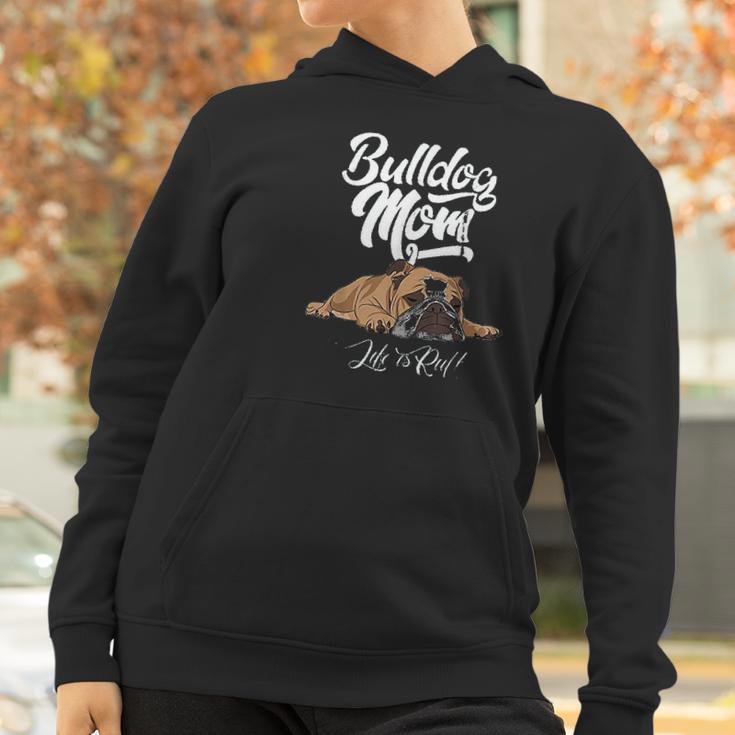 Funny English Bulldog Apparel Bulldog Mom Life Is Ruff Women Hoodie Gifts for Women