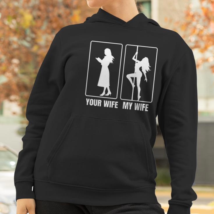 Funny Your Wife My Wife Hot Stripper- My Hot Wife Tee Women Hoodie Gifts for Women