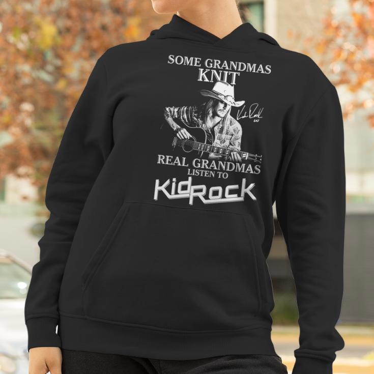 Some Grandmas Knit Real Grandmas Listen To Kid Rock Signature Women Hoodie Gifts for Women