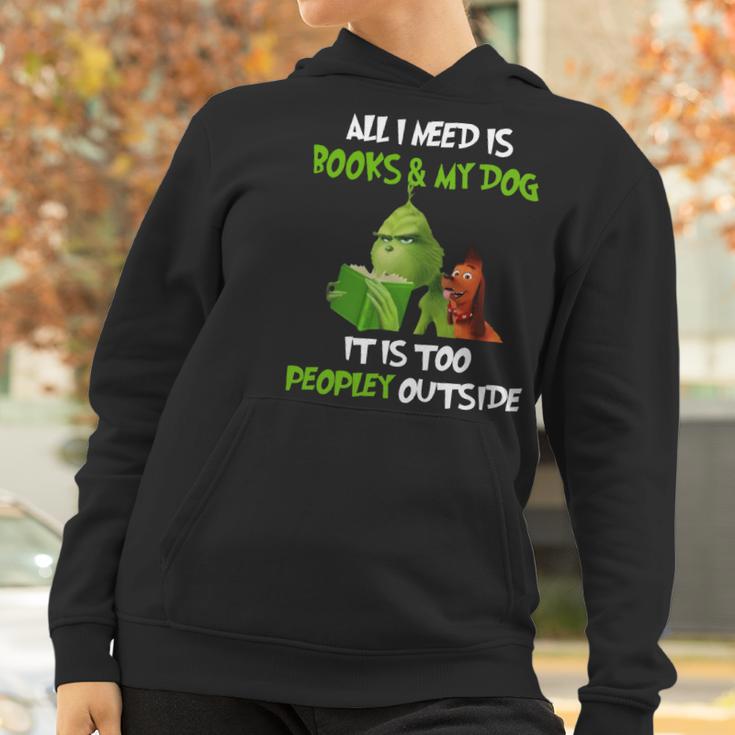 Grinch All I Need Is Books And My Dog It’S Too Peopley Outside Christmas Women Hoodie Gifts for Women