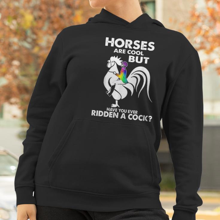 Horses Are Cool But Have You Ever Ridden A Cock Women Hoodie Gifts for Women