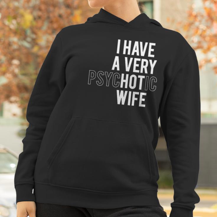 I Have A Very Hot Psychotic Wife Funny Women Hoodie Gifts for Women