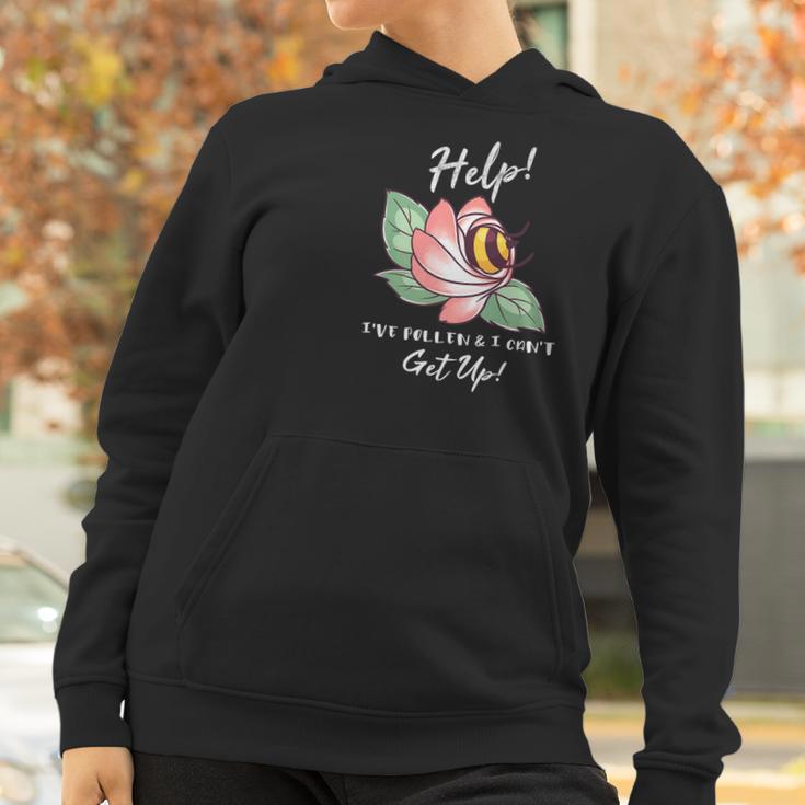 Ive Pollen And I Cant Get Up Bumble Bee Pun Funny Women Hoodie Gifts for Women