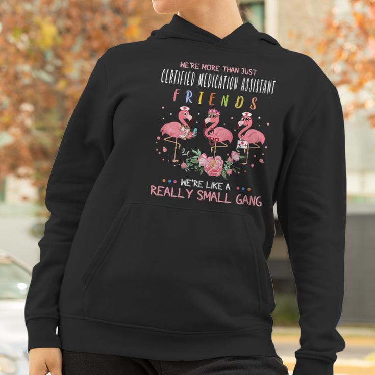 We Are More Than Just Certified Medication Assistant Friends We Are Like A Really Small Gang Flamingo Nursing Job Women Hoodie Gifts for Women