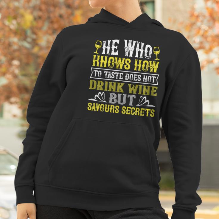 He Who Knows How To Taste Does Not Dink Wine Women Hoodie Gifts for Women