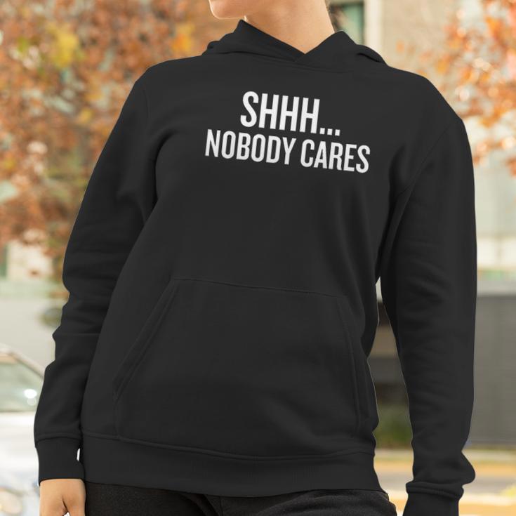 Shhh Nobody Cares Gift Halloween Christmas Funny Cool Hol Women Hoodie Gifts for Women