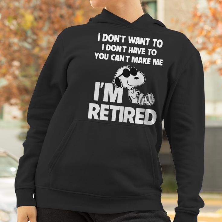 Snoopy I Dont Want To I Dont Have To You Cant Make Me Im Retired Women Hoodie Gifts for Women