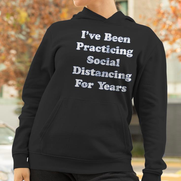 I Have Been Social Distancing For Years Funny Introvert Women Hoodie Gifts for Women