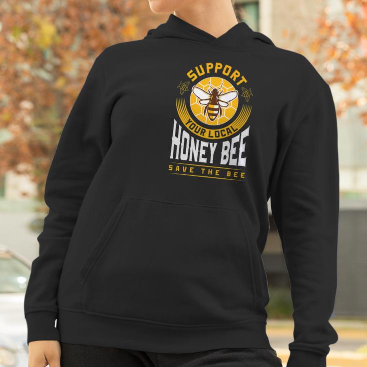 Support Your Local Honey Bee Save The Bees Gift Women Hoodie Gifts for Women