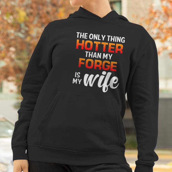 The Only Thing Hotter Than My Forge Is My Wife Women Hoodie Gifts for Women