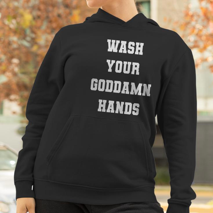 Wash Your Goddamn Hands Funny Women Hoodie Gifts for Women