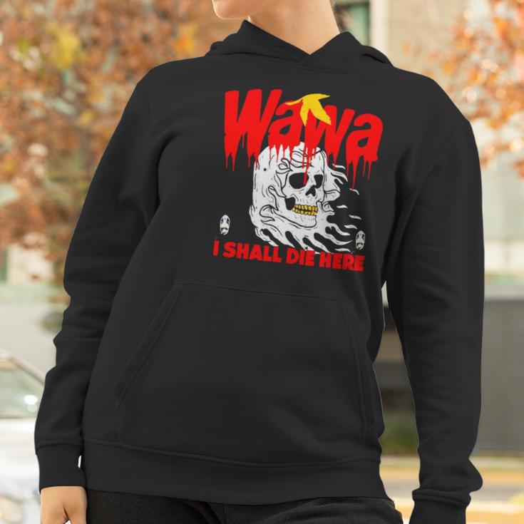 Wawa I Shall Die Here Halloween Men Women T-Shirt Graphic Print Casual Unisex Tee Women Hoodie Gifts for Women