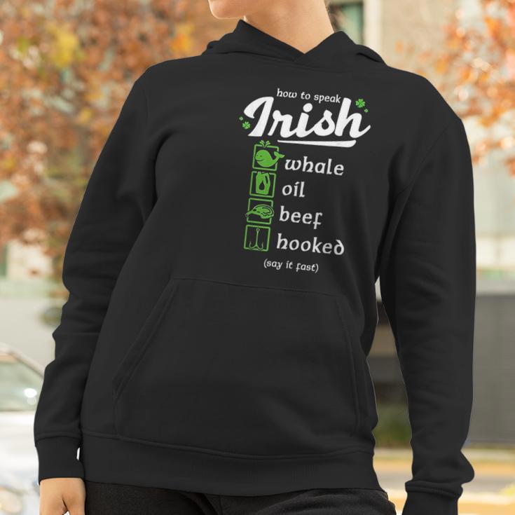 Whale Oil Beef Hooked How To Speak Irish St Patricks Day Women Hoodie Gifts for Women