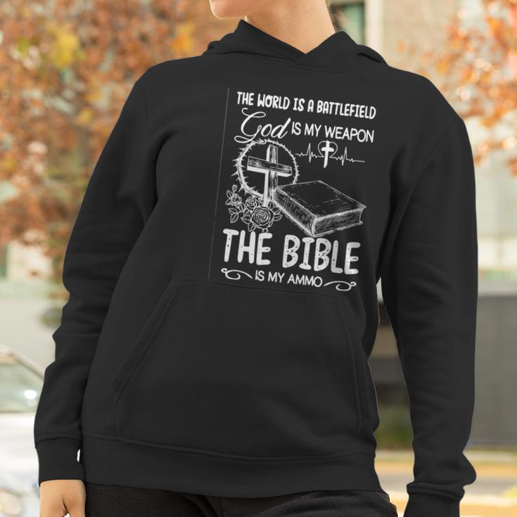 The World Is A Battlefield God Is My Weapon Bible Is My Ammo Women Hoodie Gifts for Women