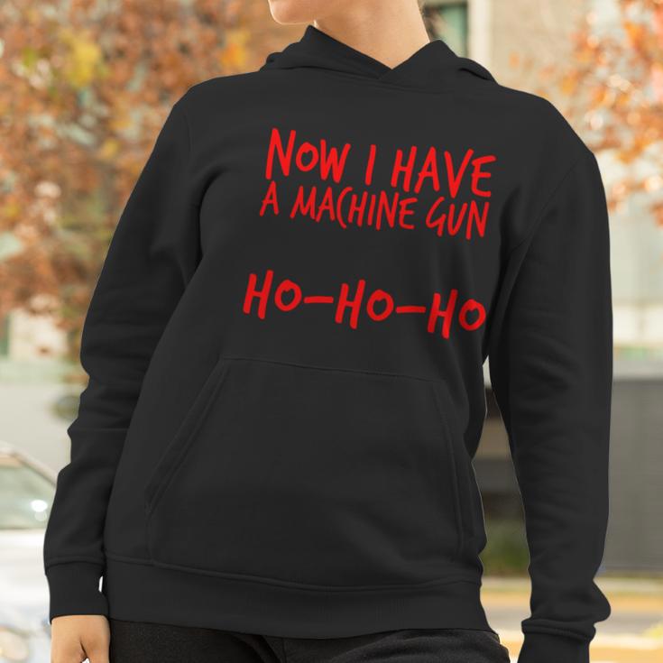 Xmas Now I Have A Machine Gun Ho-Ho-Ho Christmas Women Hoodie Gifts for Women