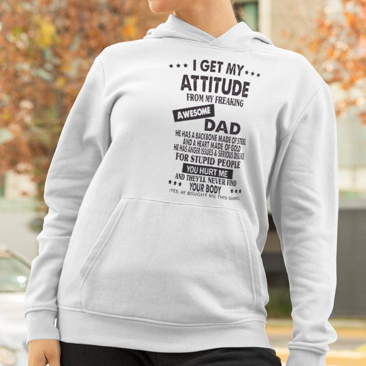 I Get My Attitude From Awesome Dad Impression 2022 Gift Women Hoodie Gifts for Women