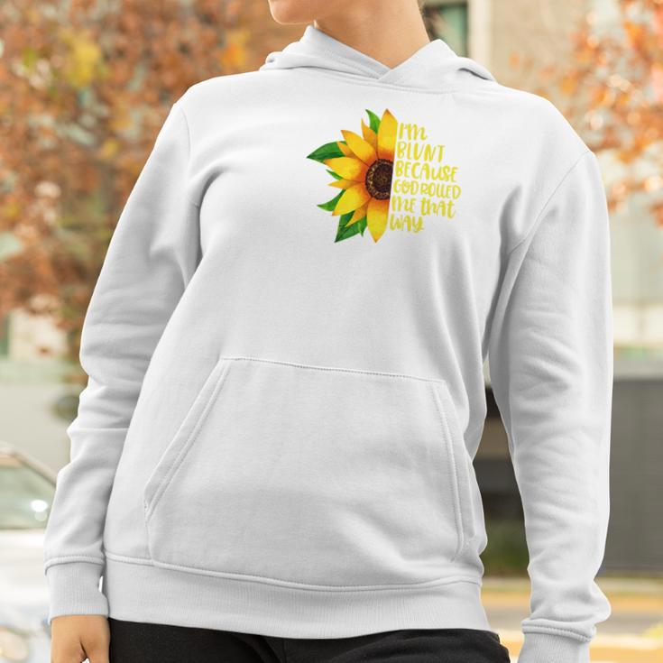 Womens I Am Blunt Because God Rolled Me That Way Sunflower Women Hoodie Gifts for Women