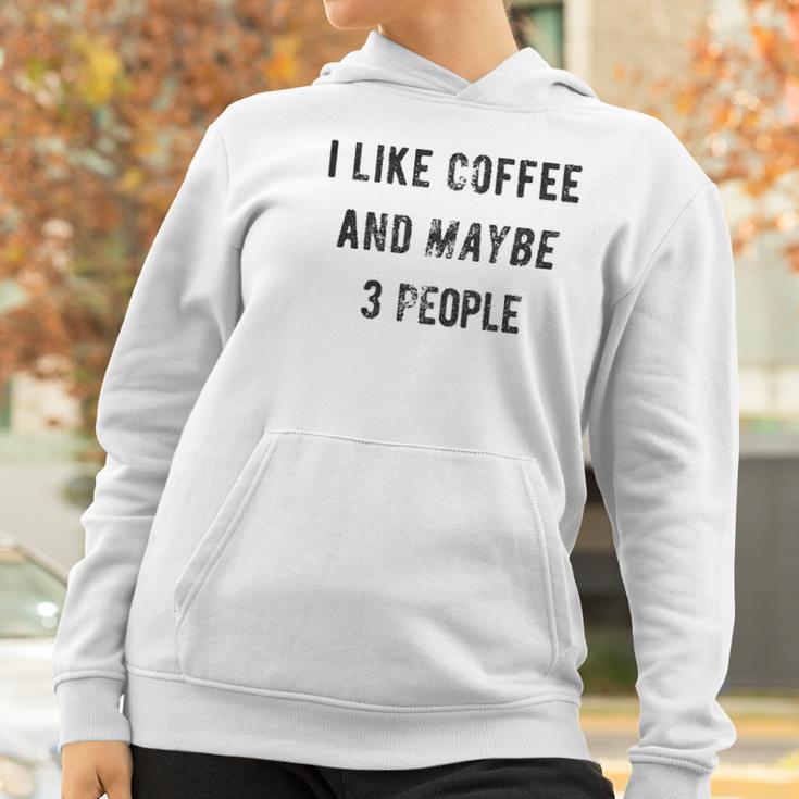 I Like Coffee And Maybe 3 People Funny Graphic Sarcastic Women Hoodie Gifts for Women