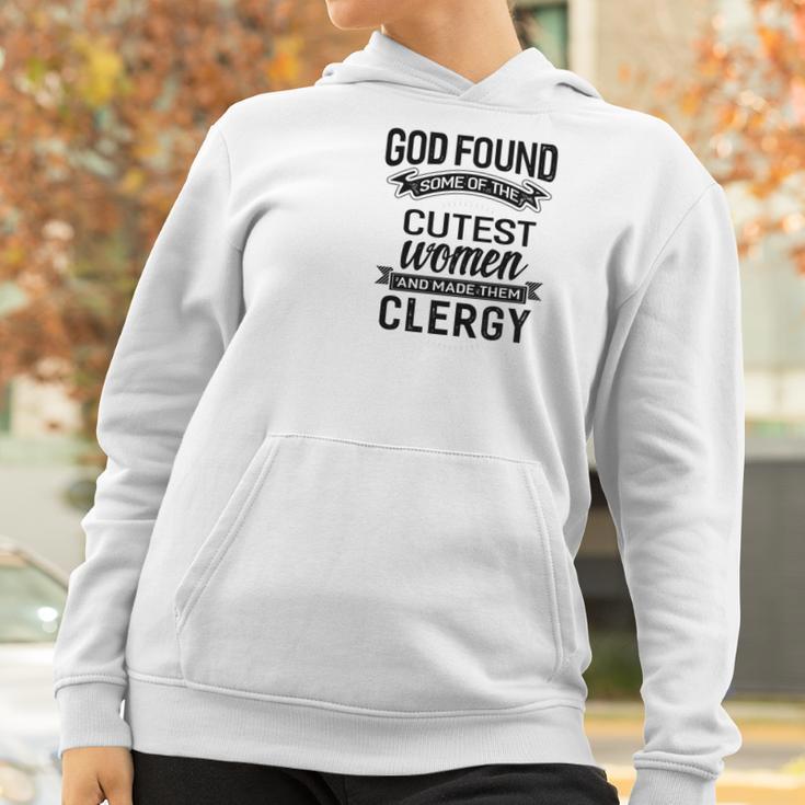 Womens God Found The Cutest Women Made Them Clergy Women Hoodie Gifts for Women