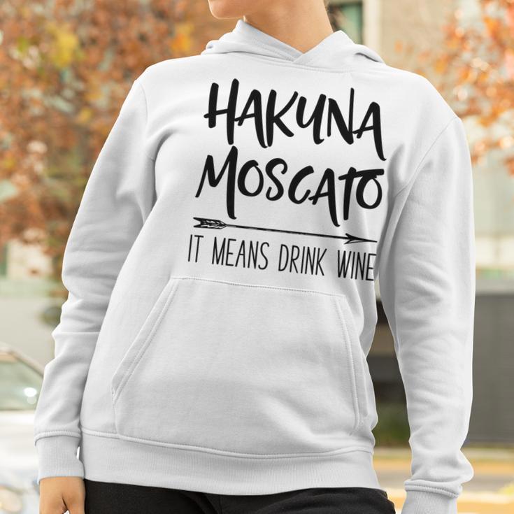 Hakuna Moscato It Means Drink Wine Gift Women Hoodie Gifts for Women