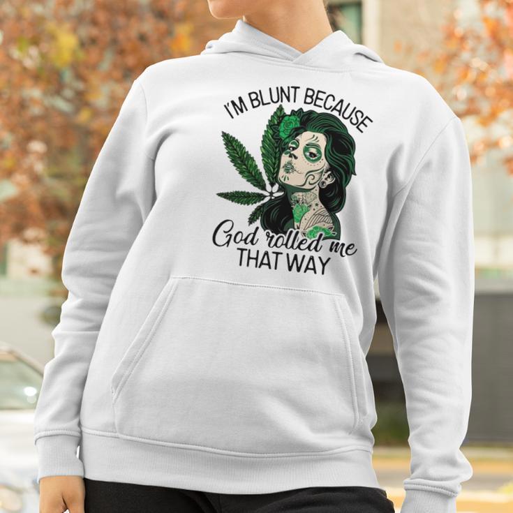 I’M Blunt Because God Rolled Me That Way Women Hoodie Gifts for Women