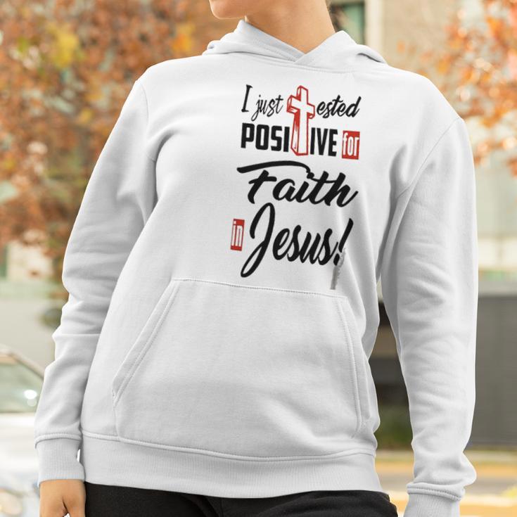 I Just Ested Posiive For Faith In Jesus New Best Gift Women Hoodie Gifts for Women