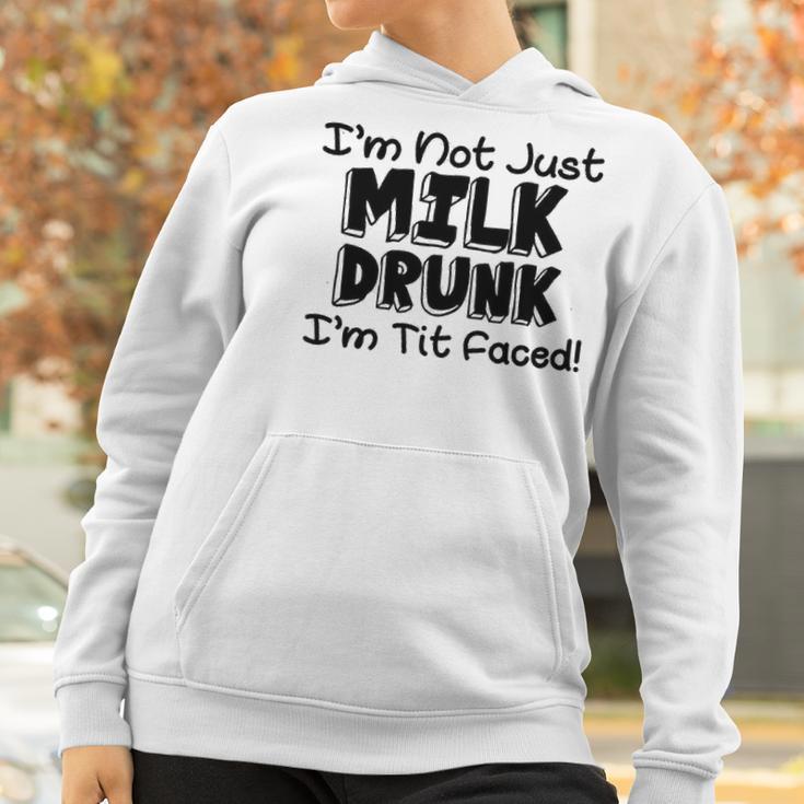 Im Not Milk Drunk Im Tit Faced Funny Cute Baby Women Hoodie Gifts for Women