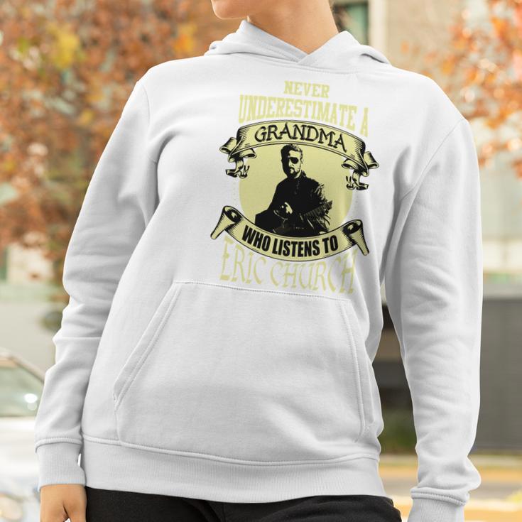 Never Underestimate A Grandma Who Listens To Eric Church Women Hoodie Gifts for Women