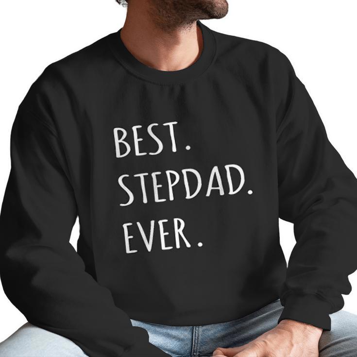 Best Stepdad Ever  Capital Letter Step Dad Men Sweatshirt