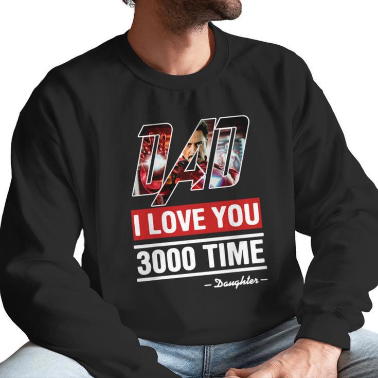 Dad I Love You 3000 Time Men Sweatshirt