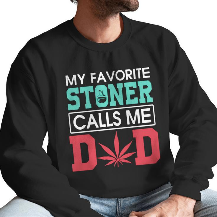 My Favorite Stoner Calls Me Dad Weed Shirtsn Men Sweatshirt