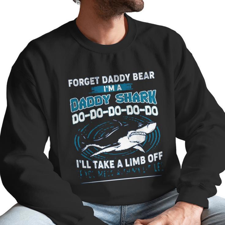 Forget Daddy Bear I Am A Daddy Shark Men Sweatshirt