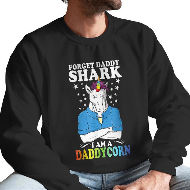 Forget Daddy Shark I Am A Daddycorn Unicorn Fathers Day Men Sweatshirt