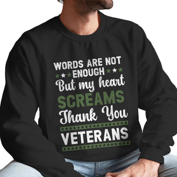 Words Are Not Enough But My Heart Screams Thank You Veterans Gift Graphic Design Printed Casual Daily Basic Men Sweatshirt