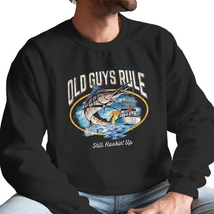 Old Guys Rule Still Hookin Up Men Sweatshirt