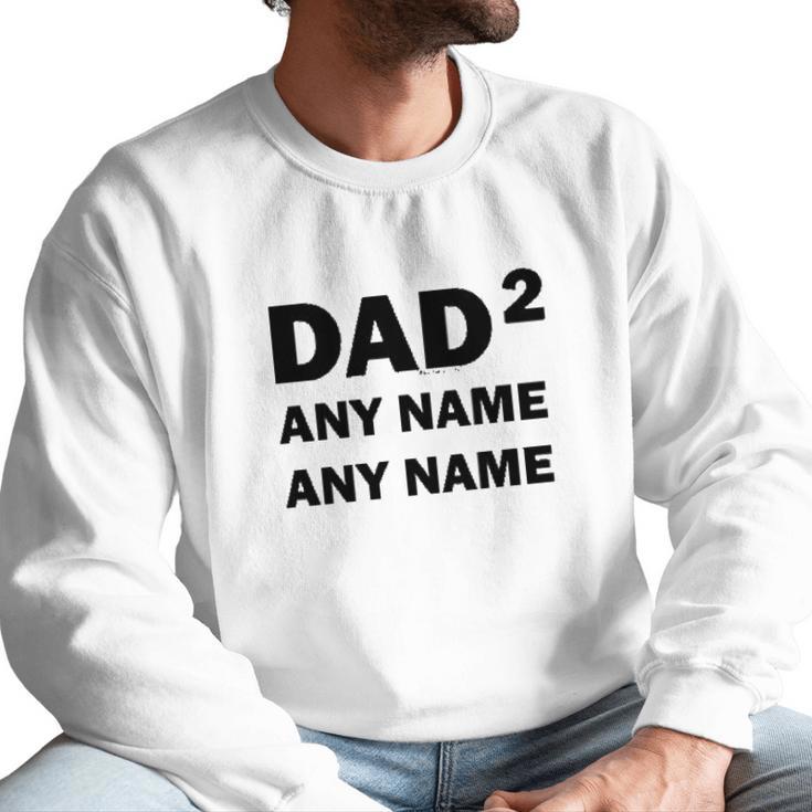 Custom Names Dad Of 2 Personalized Dad Men Sweatshirt