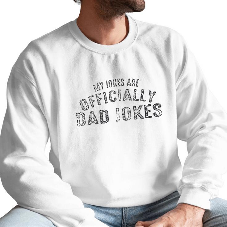 My Jokes Are Officially Dad Jokes Men Funny Dad Men Sweatshirt