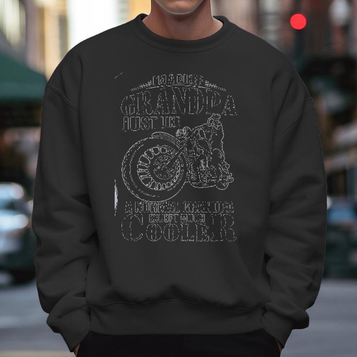 Im A Biker Grandpa Like Normal Grandpa Except Cooler New Design Men Sweatshirt