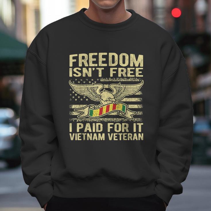 Freedom Isnt Free I Paid For It Proud Vietnam Veteran Gifts Graphic Design Printed Casual Daily Basic Men Sweatshirt