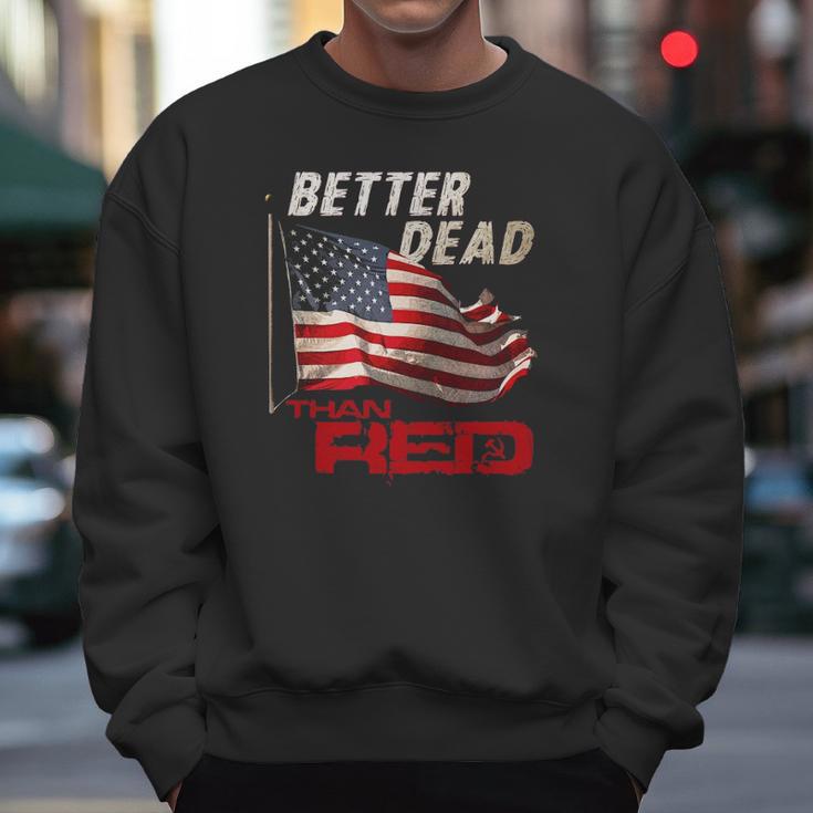 Funny Better Dead Than Red Cool Anti-Communist Us Flag Gift Men Sweatshirt