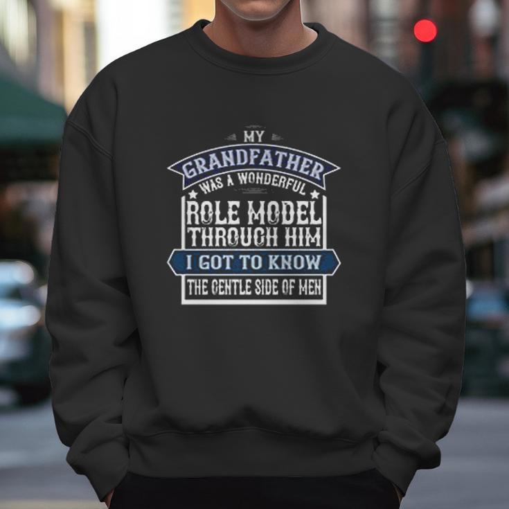 My Grandfather Was A Wonderful Role Model Men Sweatshirt