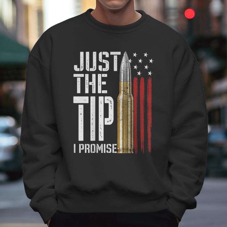 Just The Tip I Promise Bullet American Flag Gun Lover Back Graphic Design Printed Casual Daily Basic Men Sweatshirt