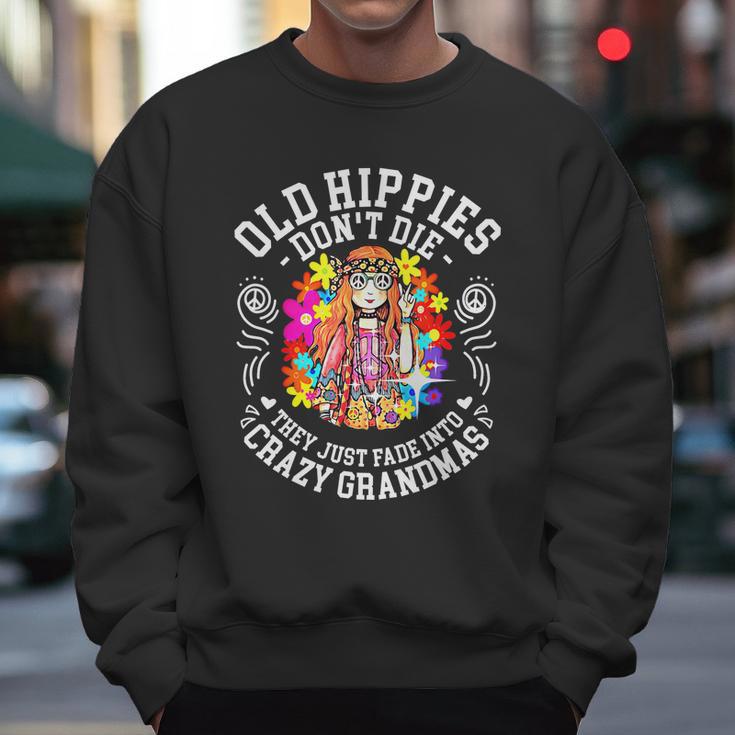 Old Hippies Dont Die They Just Fade Into Crazy Grandparents Men Sweatshirt