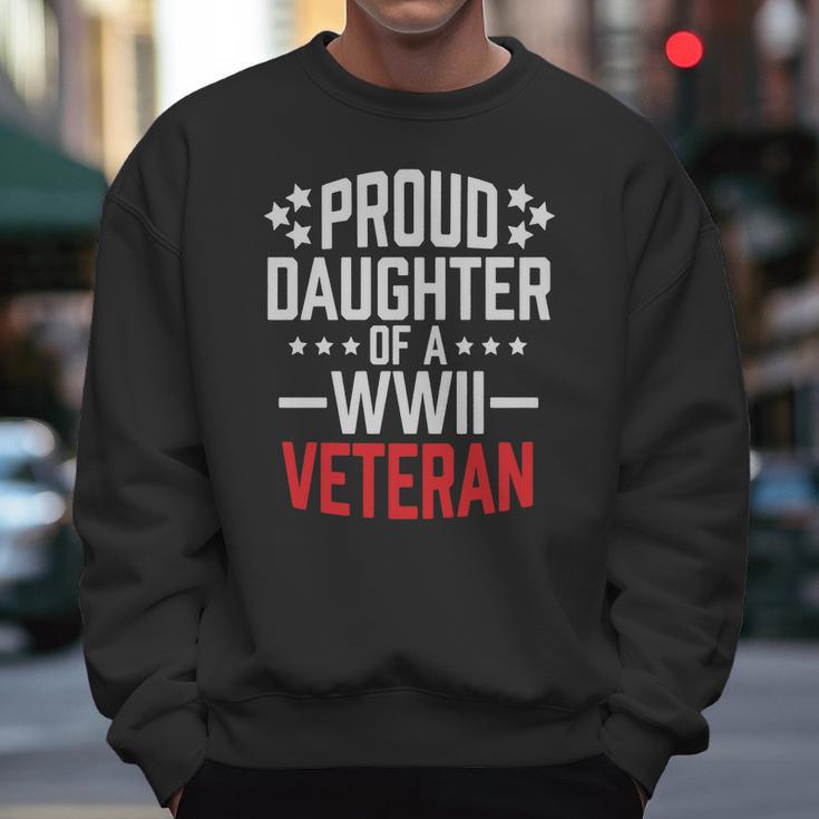 Proud Daughter Of A World War Ii VeteranShirt Military Men Sweatshirt