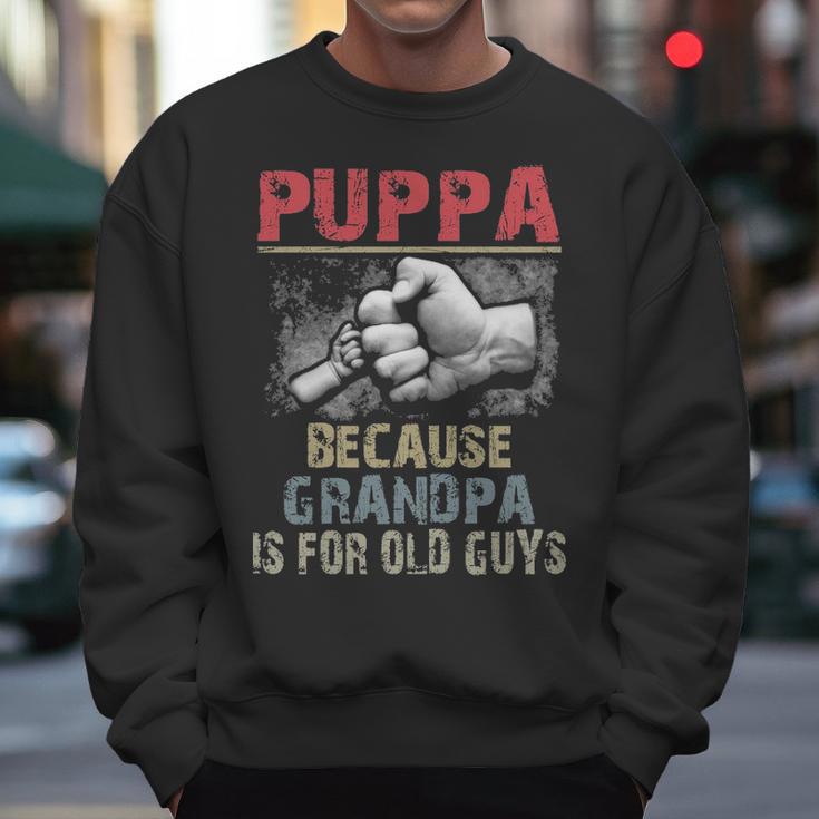 Puppa Because Grandpa Old Guys Men Sweatshirt