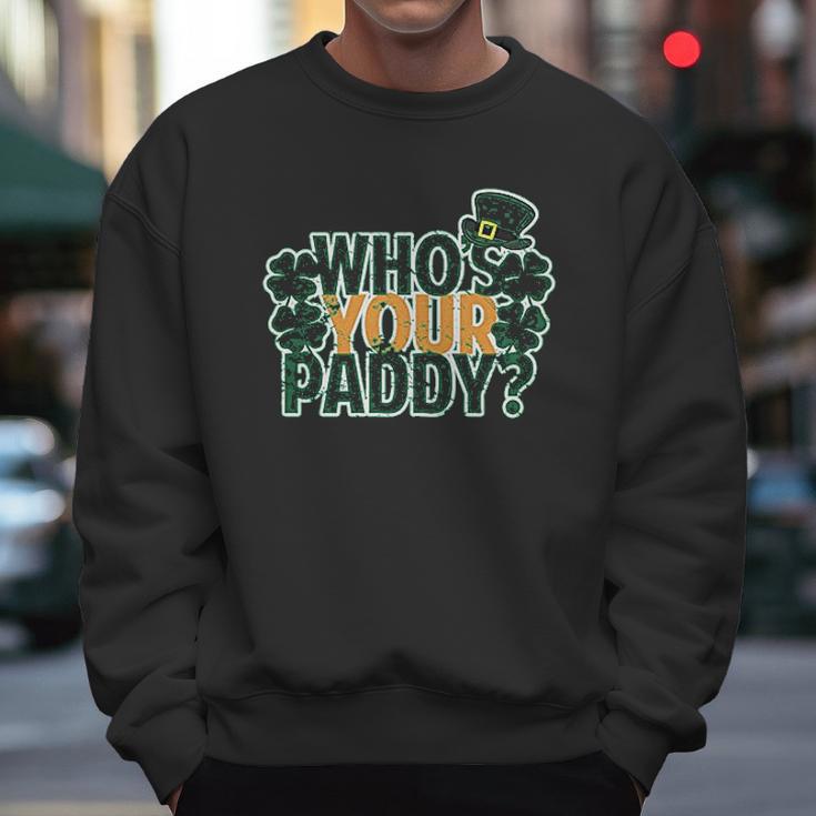 Whos Your Paddy Daddy Funny St Patricks Day Men Sweatshirt